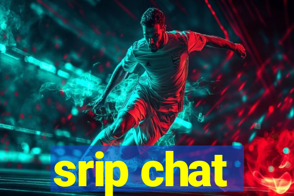 srip chat